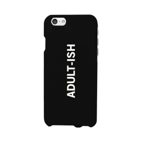 Adult-ish Black Funny Quote Cute Phone Cases For Apple, Samsung Galaxy, LG, HTC