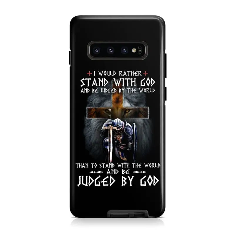 Christian Warrior I Would Rather Stand With God Personalized Phone Case - Christian Phone Case - Bible Verse Phone Case