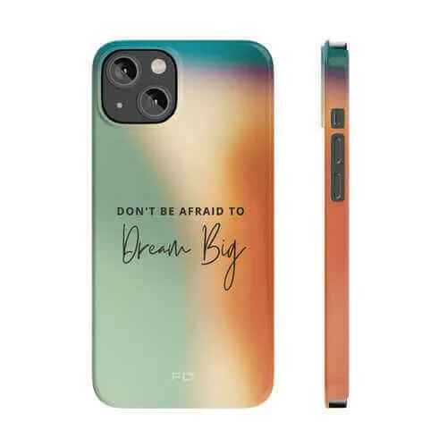 Dream Big Quote Slim Case for iPhone 14 Series