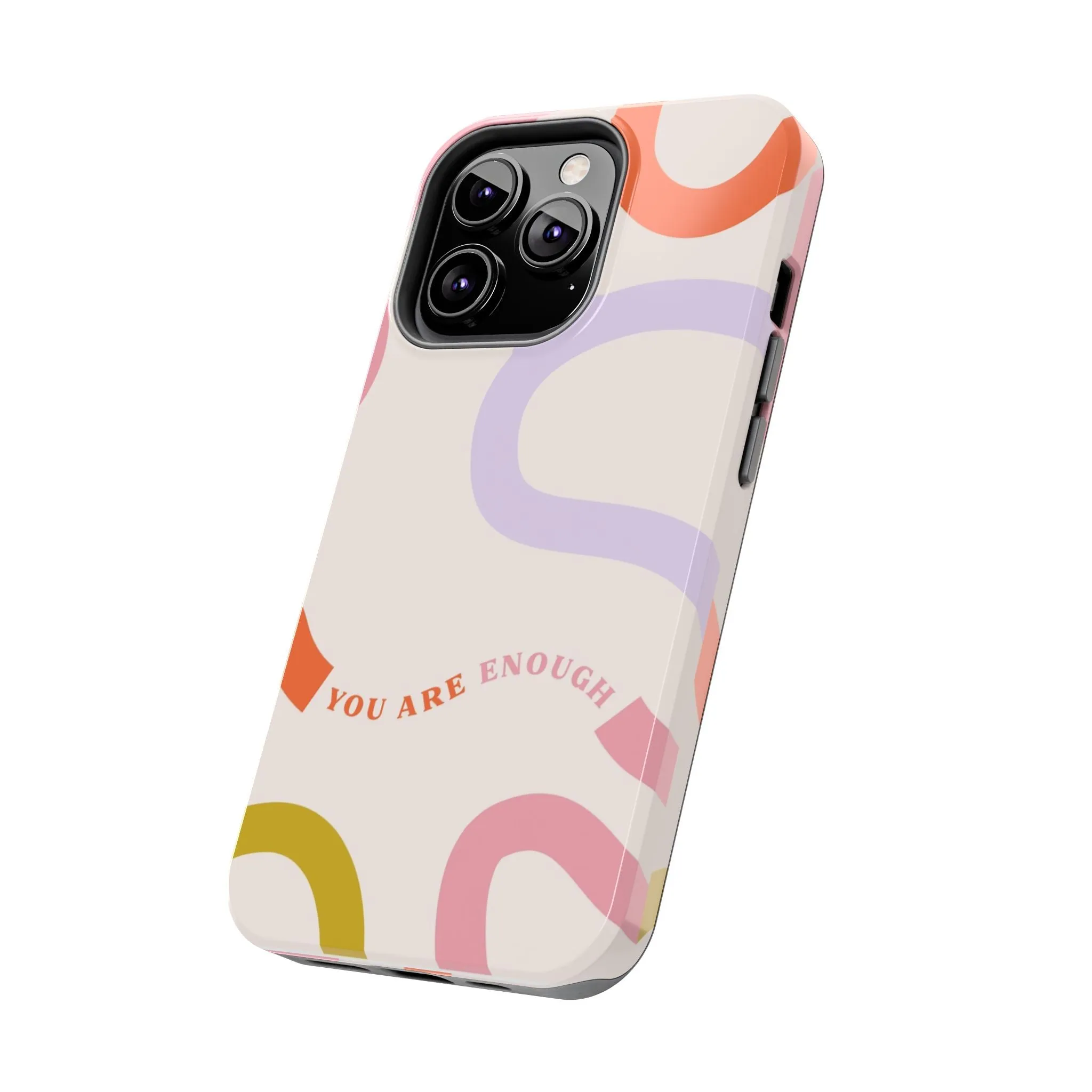 You Are Enough Tough iPhone Cases